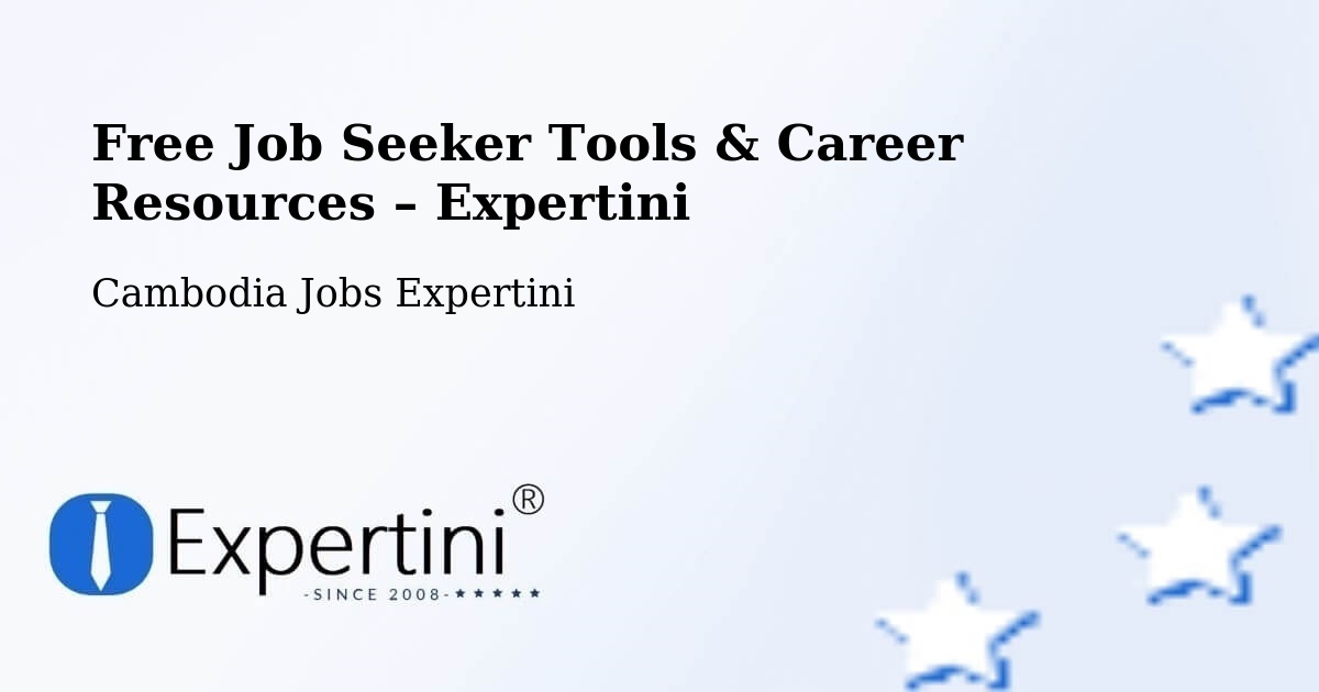 Free Job Seeker Tools & Career Resources – Srŏk Ângkôr Thum - Srŏk Ângkôr Thum, Cambodia Jobs Expertini
