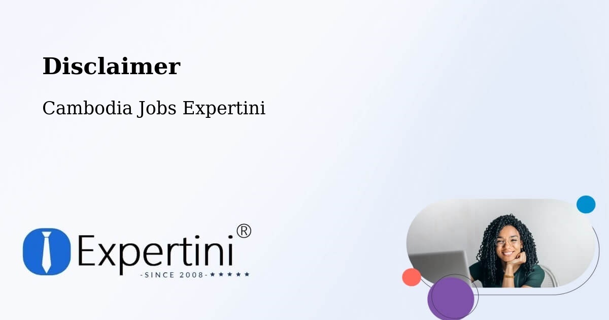 Disclaimer – Srŏk Ângkôr Thum - Cambodia Jobs Expertini