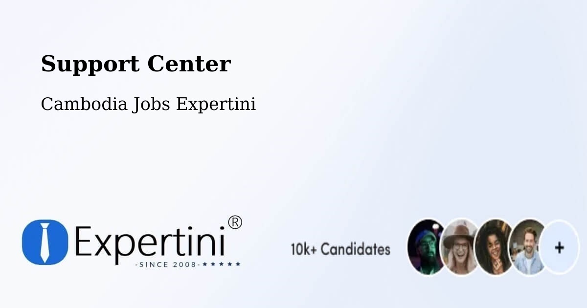 Support Services – Srŏk Ângkôr Thum - Cambodia Jobs Expertini